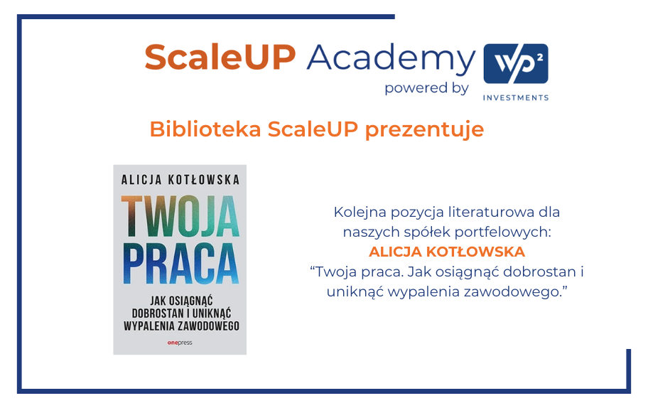 Kolejna książka w ramach Biblioteki ScaleUP!